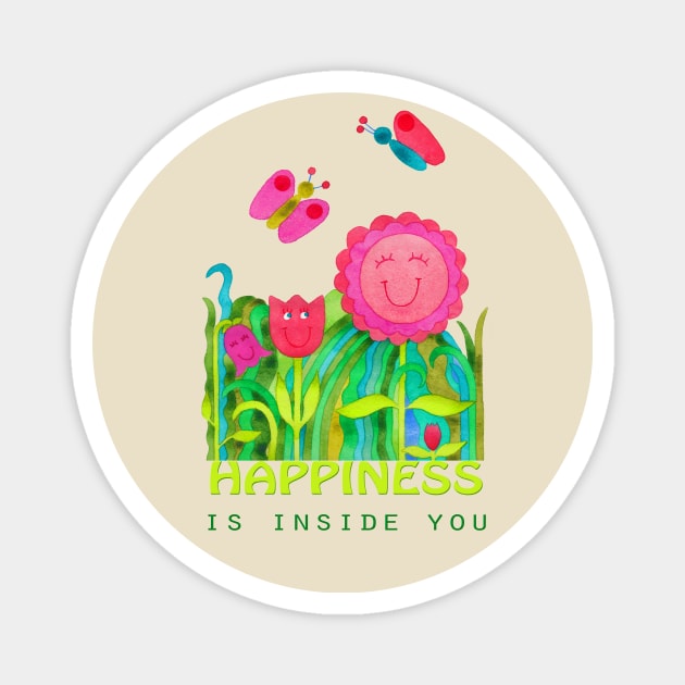 Happiness is inside you Magnet by AgniArt